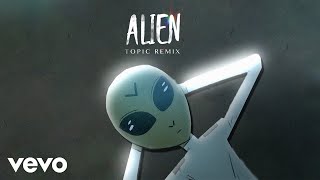 Dennis Lloyd  Alien Topic Remix Official Audio [upl. by Itsur280]