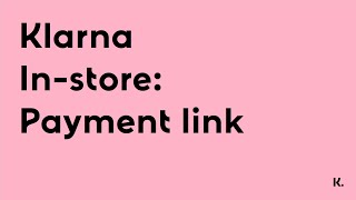 Klarna Instore  Flexible payments in your brick and mortar stores Payment link [upl. by Aimee289]