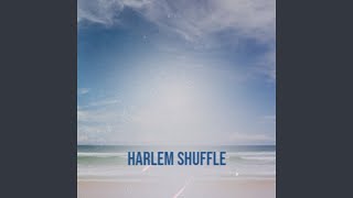 Harlem Shuffle [upl. by Ainer]