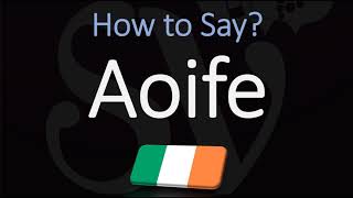 How to Pronounce Aoife CORRECTLY Irish Names Pronunciation [upl. by Graham]