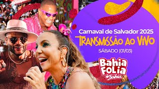 CARNAVAL DE SALVADOR AO VIVO SÁBADO  0132025 [upl. by Wilhelmina25]