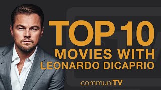 Top 10 Leonardo DiCaprio Movies [upl. by Auqenes]