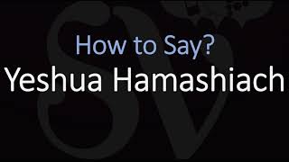 How to Pronounce Yeshua Hamashiach CORRECTLY [upl. by Aielam760]