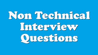 Non Technical Interview Questions [upl. by Nylsaj]