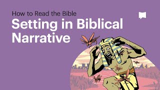 Setting in Biblical Narrative [upl. by Emrich196]