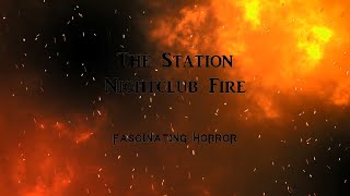 The Station Nightclub Fire  A Short Documentary  Fascinating Horror [upl. by Lebasiairam487]