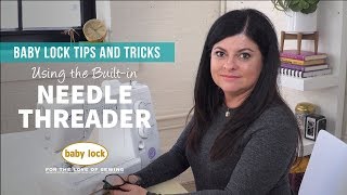 Baby Lock Tips and Tricks  Using the Builtin Needle Threader [upl. by Maure]