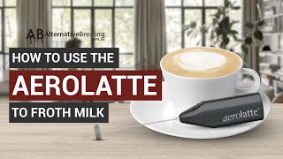 How To Use the AeroLatte To Froth Milk [upl. by Gladdy]