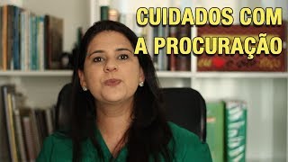 CUIDADOS COM A PROCURAÇÃO [upl. by Gnagflow]