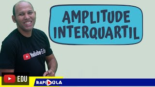 AMPLITUDE INTERQUARTIL 02 ✅ ESTATÍSTICA [upl. by Anglo]