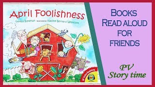 APRIL FOOLISHNESS by Teresa Bateman and Nadine Bernard Westcott  Childrens Book Read Aloud [upl. by Kurys294]