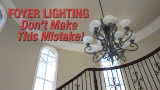 Foyer Lighting  Dont Make This Mistake [upl. by Sadowski]