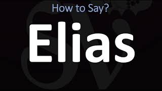 How to Pronounce Elias CORRECTLY [upl. by Hadihahs]