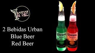 2 Bebidas con Cerveza y Tequila I Urban Blue Beer I Urban Red Beer [upl. by Leirza950]