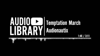 Temptation March  Audionautix [upl. by Aneleiram]