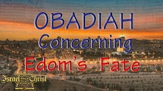 Obadiah Concerning Edoms Fate [upl. by Letisha]