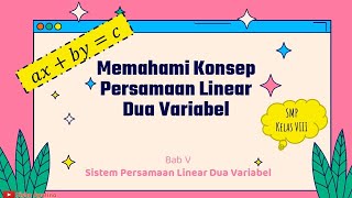 Memahami Konsep Persamaan Linear Dua Variabel │SPLDV Part 1 │Matematika SMP Kelas 8 [upl. by Nnewg558]