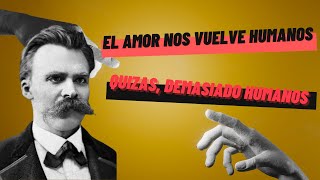 ¿QUÉ ES el AMOR SEGÚN la FILOSOFÍA de Nietzsche [upl. by Raynold]