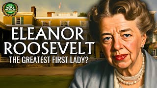 Eleanor Roosevelt  The Greatest First Lady Documentary [upl. by Idnod]