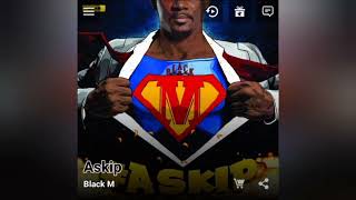 Black M  Askip  version skyrock [upl. by Atnoek]