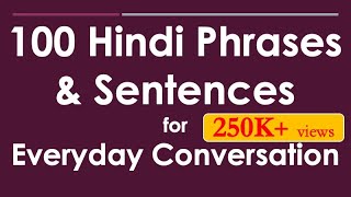 100 Hindi Phrases amp Sentences for Everyday Conversation  Learn Hindi through English [upl. by Ram]