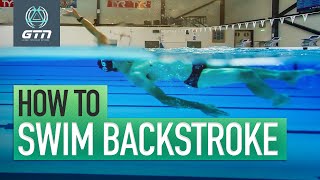 How To Swim Backstroke  Technique For Back Crawl Swimming [upl. by Crosse]