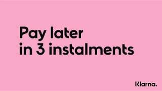 Pay later in 3 instalments by Klarna  UK [upl. by Teevens]