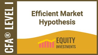 CFA Level I Equity Investments  Efficient Market Hypothesis [upl. by Tteragram395]