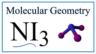 NI3 Molecular Geometry Bond Angles ampElectron Geometry [upl. by Hazlip]