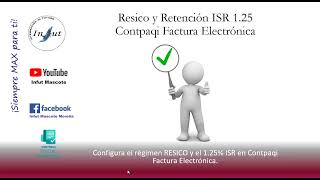 Resico y retención ISR Contpaqi Factura Electrónica [upl. by Shakespeare]