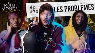 Et tout le monde sen fout 70  Les problèmes [upl. by Ailedroc904]