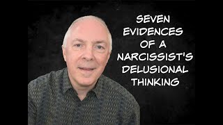 7 Evidences Of A Narcissists Delusional Thinking [upl. by Anierdna]