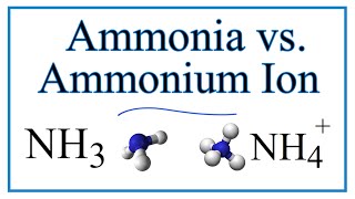 Ammonia vs the Ammonium Ion NH3 vs NH4 [upl. by Libbie]