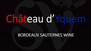 How to Pronounce Château Yquem French Sauternes Wine Pronunciation [upl. by Edas]