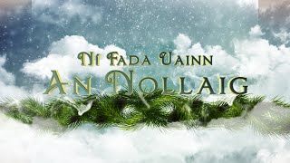 Ní Fada Uainn An Nollaig  Amhráin Nollag Gaeilge [upl. by Anikehs]