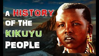 A History of the Kikuyu People [upl. by Paxton]