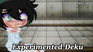 Experimented Deku my AU ll part 1 ll [upl. by Saint]