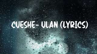 Cueshe Ulan Lyrics [upl. by Wichman]