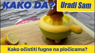 Kako Ocistiti Fugne u Kupatilu  URADI SAM [upl. by Anastasio]