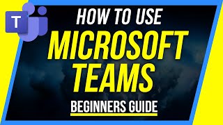 How to Use Microsoft Teams  Beginners Guide [upl. by Cela812]