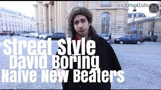 David Boring Naive New Beaters le Street Style [upl. by Kaltman]