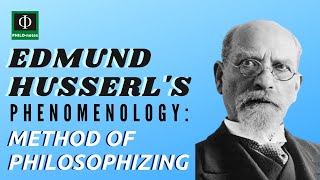 Husserls Phenomenology Method of Philosophizing [upl. by Ardekan]