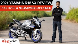 2021 Yamaha R15 V4 Review  Positives amp Negatives Explained  BikeWale [upl. by Barrus]