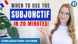 When to use the SUBJONCTIF in French  French Conjugation Course  Lesson 41 [upl. by Annavas89]