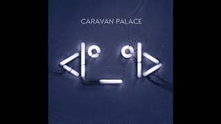 Caravan Palace  Aftermath slowed down to perfection [upl. by Nerrej]