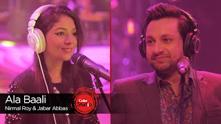 Coke Studio Season 9 Ala Baali Nirmal Roy amp Jabar Abbas [upl. by Nuoras]