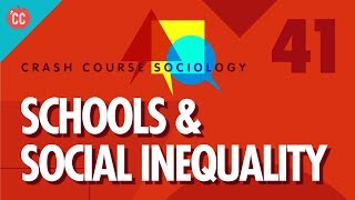 Schools amp Social Inequality Crash Course Sociology 41 [upl. by Olympie]