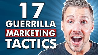 17 Guerrilla Marketing Tactics For Entrepreneurs PROVEN amp EFFECTIVE [upl. by Greggory74]