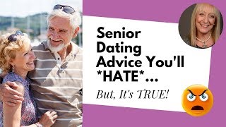 You May Hate This Senior Dating Advice… But That Doesn’t Make it Wrong [upl. by Nlycaj816]