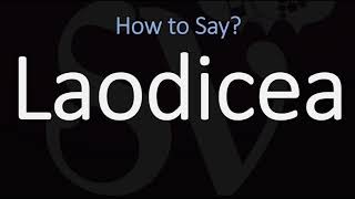 How to Pronounce Laodicea CORRECTLY [upl. by Airdnua]